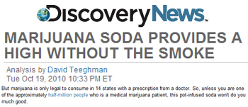 Discovery News - Marijuana soda provides a high without the smoke